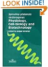 Spirulina Platensis Arthrospira: Physiology, Cell-Biology And Biotechnology