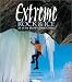 Book Extreme Rock & Ice: 25 of the World's Great Climbs