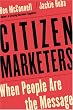 Citizen Marketers: When People Are the Message