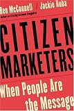 Citizen Marketers: When People Are the Message