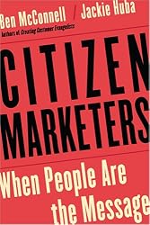 Citizen Marketers: When People Are the Message