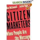 Click here to buy Citizen Marketers: When People Are the Message by  Ben McConnell and Jackie Huba.
