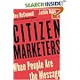 Citizen Marketers: When People Are the Message