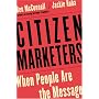 Citizen Marketers: When People Are the Message