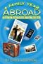 A Family Year Abroad : How to Live Outside the Borders