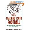 Survival Guide for Coaching Youth Football (Survival Guide for Coaching Youth Sports)