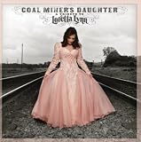 Loretta Lynn And Friends Coal Miner's Daughter: A Tribute To Loretta Lynn