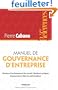 Manuel de gouvernance d'entreprise : Missions et fonctionnement des conseils, meilleures pratiques de gouvernance, r�les des administrateurs