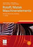 Roloff/Matek Maschinenelemente: Normung, Berechnung, Gestaltung - Lehrbuch und Tabellenbuch - Herbert Wittel, Dieter Muhs, Dieter Jannasch, Joachim Vo&szlig;iek