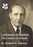 Lawrence Johnston : the creator of Hidcote