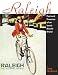 Raleigh: Past and Presence of an Iconic Bicycle Brand (Cycling Resources) Raleigh: Past and Presence of an Iconic Bicycle Brand (Cycling Resources)