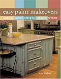 Easy Paint Makeovers: Crackling, Leafing, Sponging, Antiquing & More