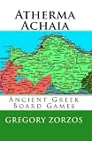 Atherma Achaia: Ancient Greek Board Games (Greek Edition)
