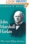John Marshall Harlan: The Last Whig Justice