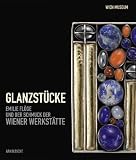 Glanzst&uuml;cke: Emilie Fl&ouml;ge und der Schmuck der Wiener Werkst&auml;tte - 