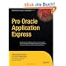 Pro Oracle Application Express (Expert's Voice in Oracle)