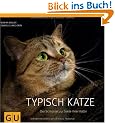 Typisch Katze: Der Schl�ssel zur Seele Ihrer Katze