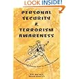 Personal Security and Terrorism Awareness: A Comprehensive Risk Reduction Guide For the American Traveler by John Haynes