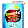 Brandwashed: Tricks Companies Use to Manipulate Our Minds and Persuade Us to Buy