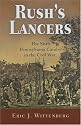 Rush's Lancers: The Sixth Pennsylvania Cavalry in the Civil War