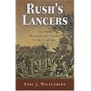 Rush's Lancers: The Sixth Pennsylvania Cavalry in the Civil War