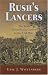 Rush's Lancers: The Sixth Pennsylvania Cavalry in the Civil War by Eric J. Wittenberg ISBN 1594160325