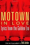 Motown in Love: Lyrics from the Golden Era