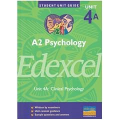 A2 Psychology Edexcel: Unit 4a: Clinical Psychology (Student Unit Guides)