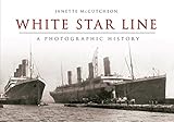 White Star Line : a photographic history