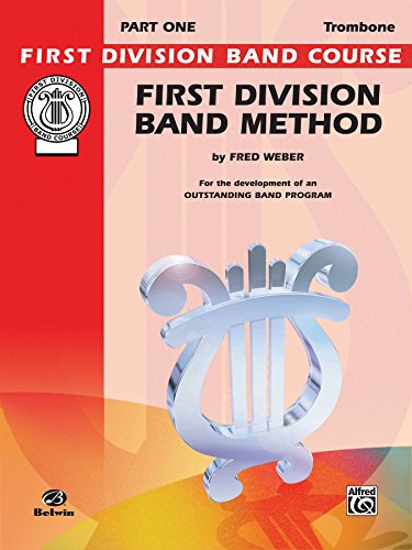 First Division Band Method, Part 1 for Trombone: For the Development of an Outstanding Band Program (First Division Band Course)