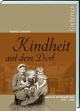 Kindheit auf dem Dorf - Gro&szlig;druck: Jugend in wechselvoller Zeit 1933-1950 - Heinrich L&ouml;hmann