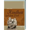 Kindheit auf dem Dorf. Gro�druck: Jugend in wechselvoller Zeit 1933-1950