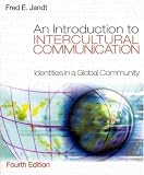 An Introduction to Intercultural Communication: Identities in a Global Community Fourth Edition