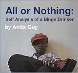 All or Nothing: Self Analysis of a Binge Drinker