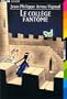 COLL�GE FANT�ME (LE)