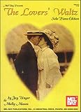 Mel Bay`s The Lovers` Waltz: Solo Piano Edition