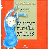 Balthazar mime les actions
