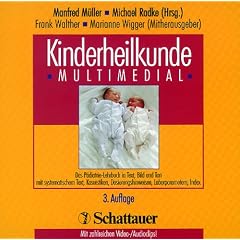 Kinderheilkunde multimedial, 1 CD-ROM Das Pädiatrie-Lehrbuch in Text, Bild und Ton mit systematischem Text, Kasuistiken, Dosierungshinweisen, Laborparametern, Index. Für PC