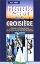 Mémento de la croisière : Découverte et pratique de la croisière à bord d'un voilier