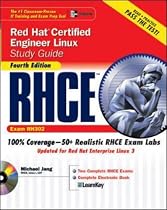 RHCE Red Hat Certified Engineer Linux Study Guide (Exam RH302), Fourth Edition: Study Guide Exam RH302 (Certification Press)