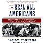 The Real All Americans: The Team that Changed a Game, a People, a Nation