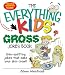 Everything Kids' Gross Jokes Book: Side-splitting Jokes That Make Your Skin Crawl! (Everything Kids Series)