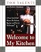 Books : Welcome to My Kitchen: A New York Chef Shares His Robust Recipes and Secret Techniques