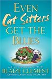 : Even Cat Sitters Get the Blues (Dixie Hemingway Mysteries, No. 3)