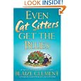 Even Cat Sitters Get the Blues (Dixie Hemingway Mysteries, No. 3)