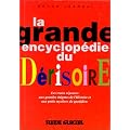 La grande encyclop�die du d�risoire, tome 1