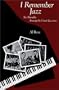 I Remember Jazz: Six Decades Among the Great Jazzmen