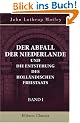 Der Abfall der Niederlande und die Entstehung des holl�ndischen Freistaats: Band I