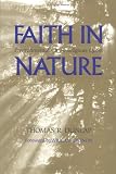Faith in Nature: Environmentalism As Religious Quest (Weyerhaeuser Environmental Books)