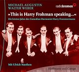This is Harry Frohman speaking...Die letzten Jahre des Comedian Harmonists Harry Frommermann